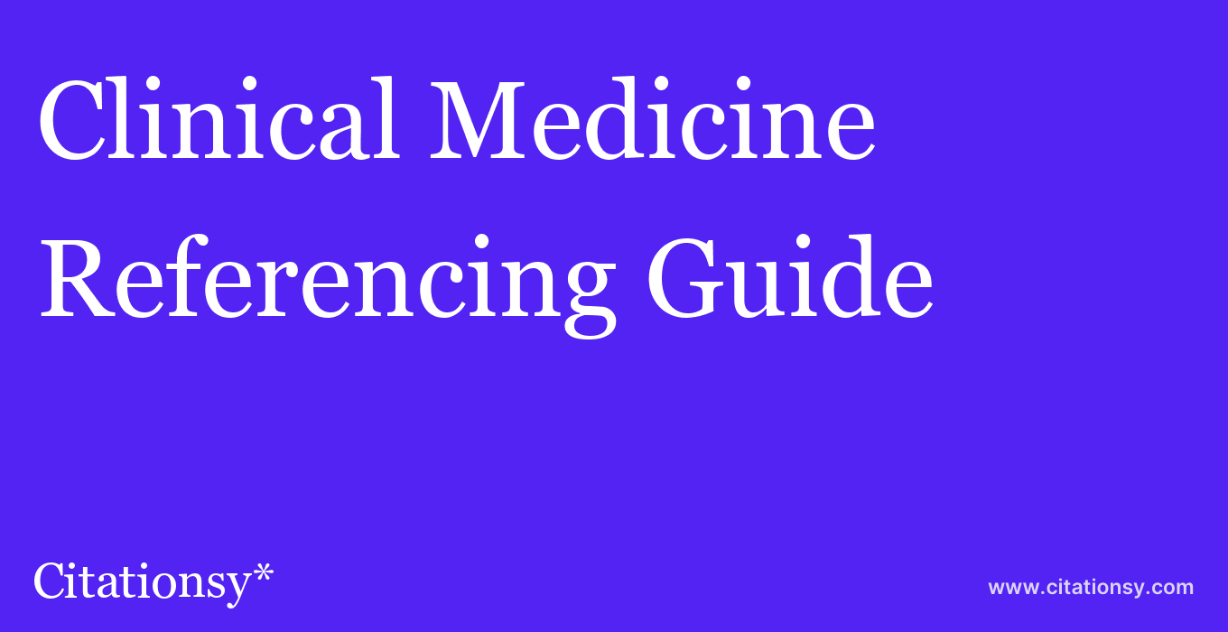 cite Clinical Medicine  — Referencing Guide